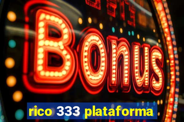 rico 333 plataforma